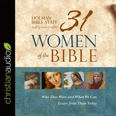 31 Women of the Bible by Holman Bible Staff audiobook
