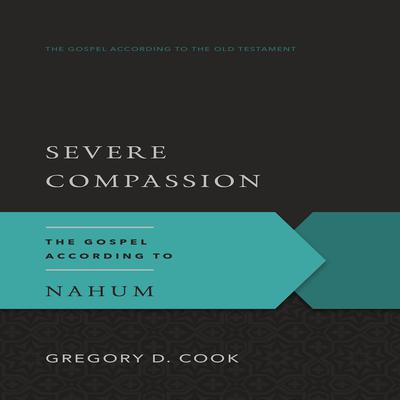 Severe Compassion by Gregory D. Cook audiobook