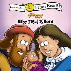 The Beginner's Bible Baby Jesus Is Born by Zondervan audiobook