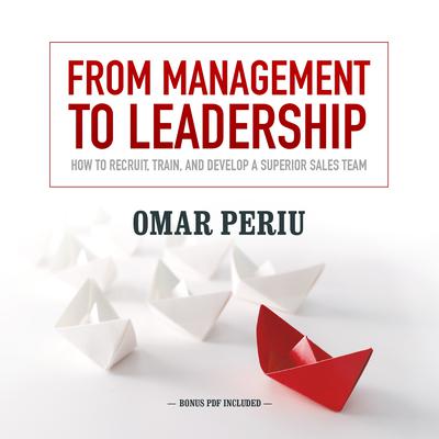 From Management to Leadership by Omar Periu audiobook