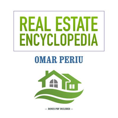 Real Estate Encyclopedia by Omar Periu audiobook