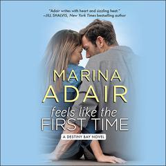 Feels Like the First Time by Marina Adair audiobook