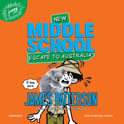 Middle School: Escape to Australia by James Patterson audiobook