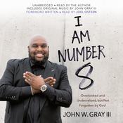 I Am Number 8 by  John W. Gray III audiobook