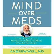 Mind Over Meds by  Andrew Weil MD audiobook