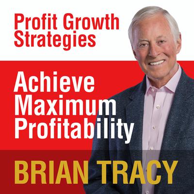 Achieve Maximum Profitability by Brian Tracy audiobook
