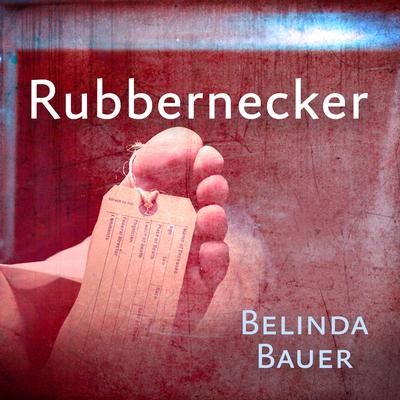 Rubbernecker by Belinda Bauer audiobook