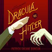 Dracula vs. Hitler by  Patrick Sheane Duncan audiobook