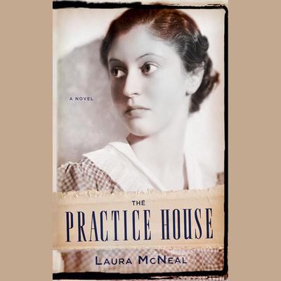 The Practice House by Laura McNeal audiobook
