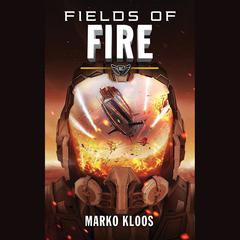 Fields of Fire by Marko Kloos audiobook