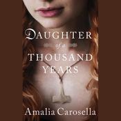Daughter of a Thousand Years by  Amalia Carosella audiobook