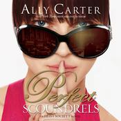 Perfect Scoundrels by  Ally Carter audiobook