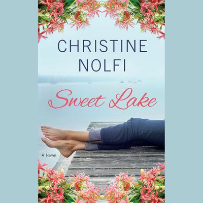 Sweet Lake by Christine Nolfi audiobook