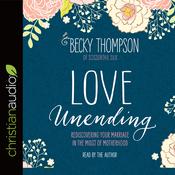 Love Unending by  Becky Thompson audiobook