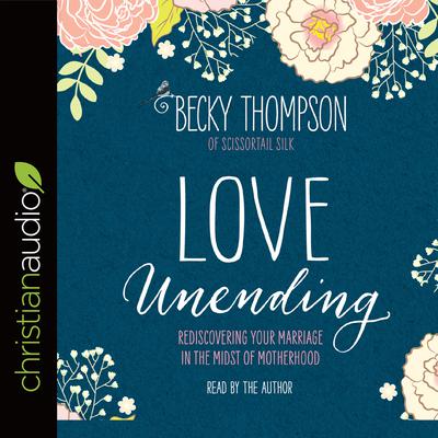 Love Unending by Becky Thompson audiobook