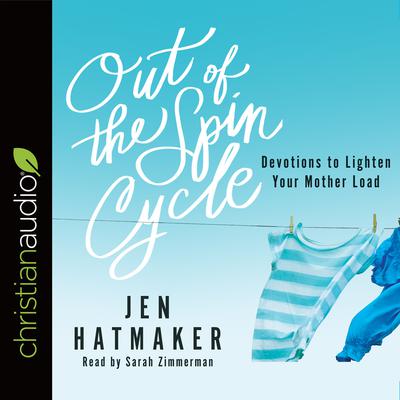 Out of the Spin Cycle by Jen Hatmaker audiobook
