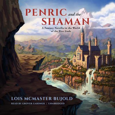Penric and the Shaman by Lois McMaster Bujold audiobook