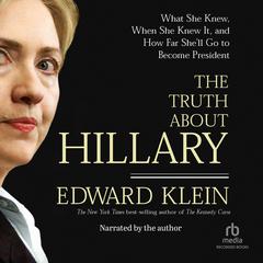 The Truth About Hillary by Edward Klein audiobook