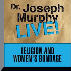 Religion and Women's Bondage by Joseph Murphy audiobook