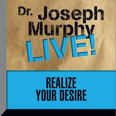 Realize Your Desire by Joseph Murphy audiobook