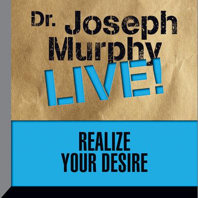 Realize Your Desire by Joseph Murphy audiobook