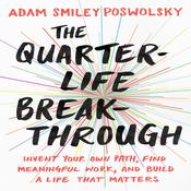 The Quarter-Life Breakthrough by  Adam Smiley Poswolsky audiobook