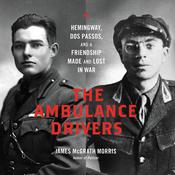 The Ambulance Drivers by  James McGrath Morris audiobook