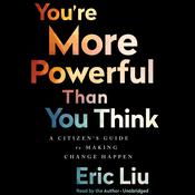 You're More Powerful than You Think by  Eric Liu audiobook