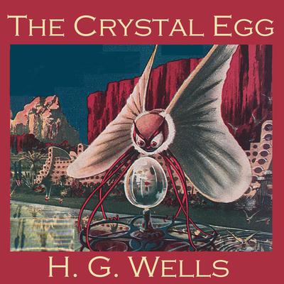 The Crystal Egg by H. G. Wells audiobook