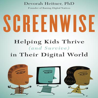Screenwise by Devorah Heitner audiobook
