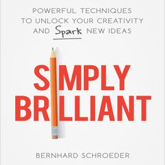 Simply Brilliant by Bernhard Schroeder audiobook