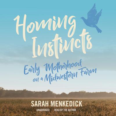Homing Instincts by Sarah Menkedick audiobook