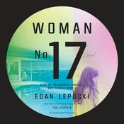 Woman No. 17 by  Edan Lepucki audiobook