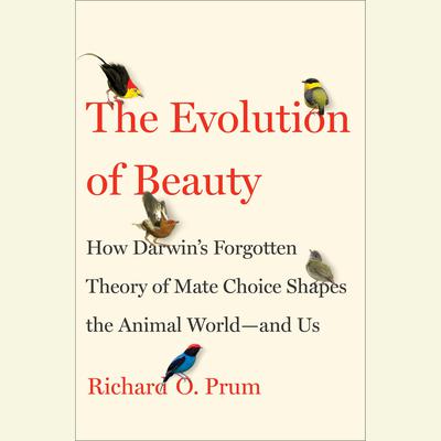 The Evolution of Beauty by Richard O. Prum audiobook