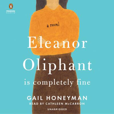 Eleanor Oliphant Is Completely Fine by Gail Honeyman audiobook