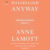 Hallelujah Anyway by  Anne Lamott audiobook