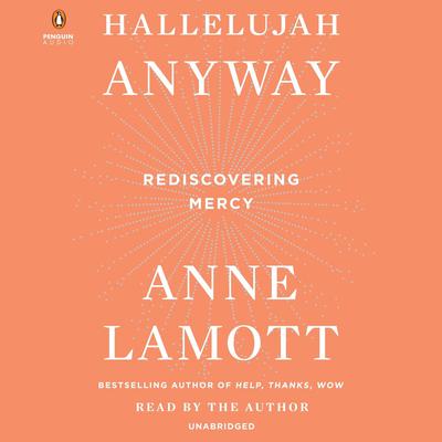 Hallelujah Anyway by Anne Lamott audiobook