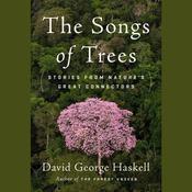 The Songs of Trees by  David George Haskell audiobook