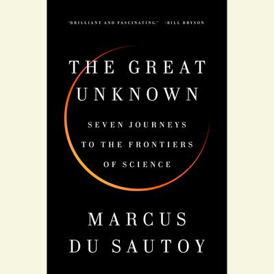 The Great Unknown by Marcus du Sautoy audiobook