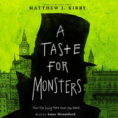 A Taste for Monsters by Matthew J. Kirby audiobook