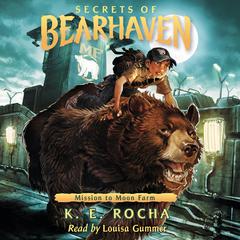 Mission to Moon Farm (Secrets of Bearhaven #2) by K. E. Rocha audiobook