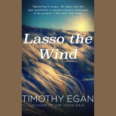 Lasso the Wind by Timothy Egan audiobook