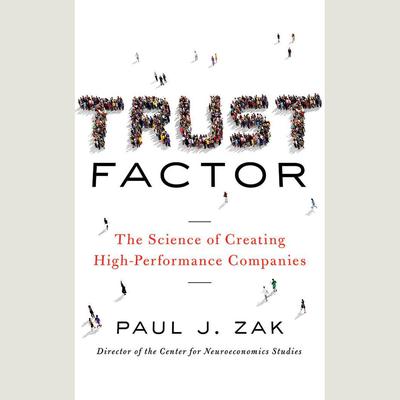 Trust Factor by Paul J. Zak audiobook