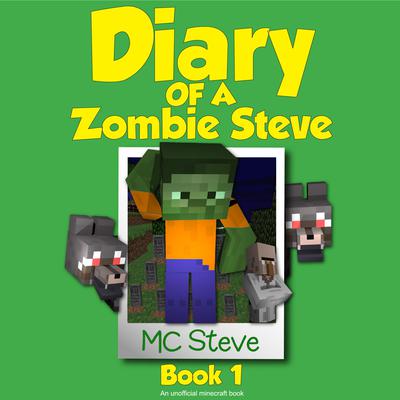 Minecraft: Diary of a Minecraft Zombie Steve Book 1: Beep (An Unofficial Minecraft Diary Book) by MC Steve audiobook