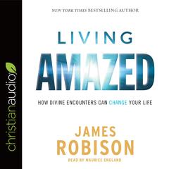 Living Amazed by James Robison audiobook