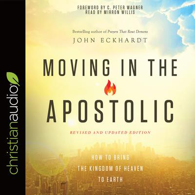 Moving in the Apostolic by John Eckhardt audiobook