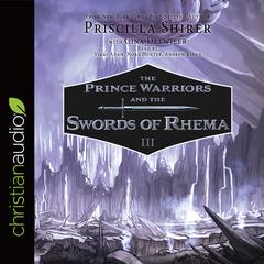 Prince Warriors and the Swords of Rhema by Priscilla Shirer audiobook
