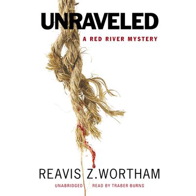 Unraveled by Reavis Z. Wortham audiobook