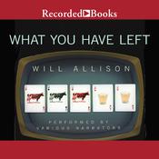 What You Have Left by  Will Allison audiobook