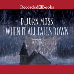 When It All Falls Down by Dijorn Moss audiobook